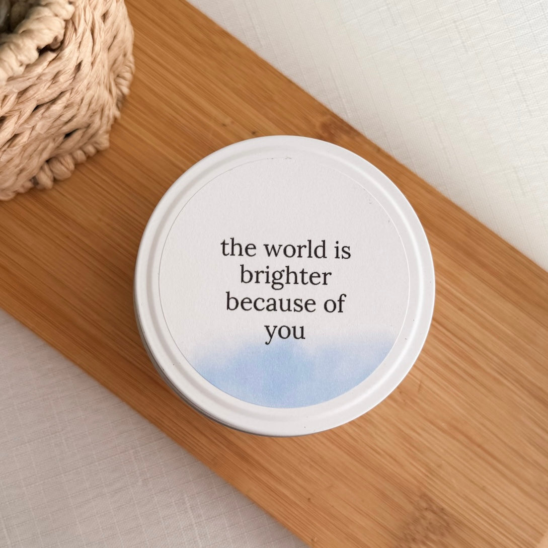 The world is brighter because of you